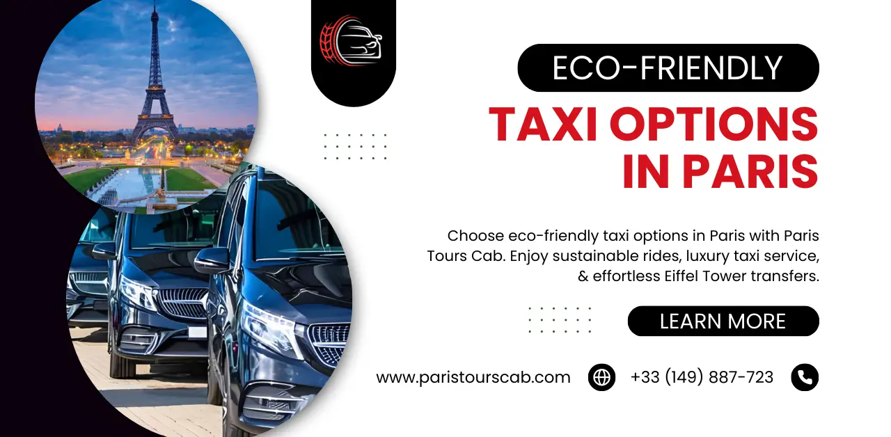 Eco-friendly taxi options in Paris featuring luxury vehicles and the Eiffel Tower, promoting sustainable travel with Paris Tours Cab.