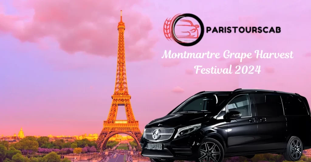 Cab Transportation for the Montmartre Grape Harvest Festival 2024 with Paris Tours Cab