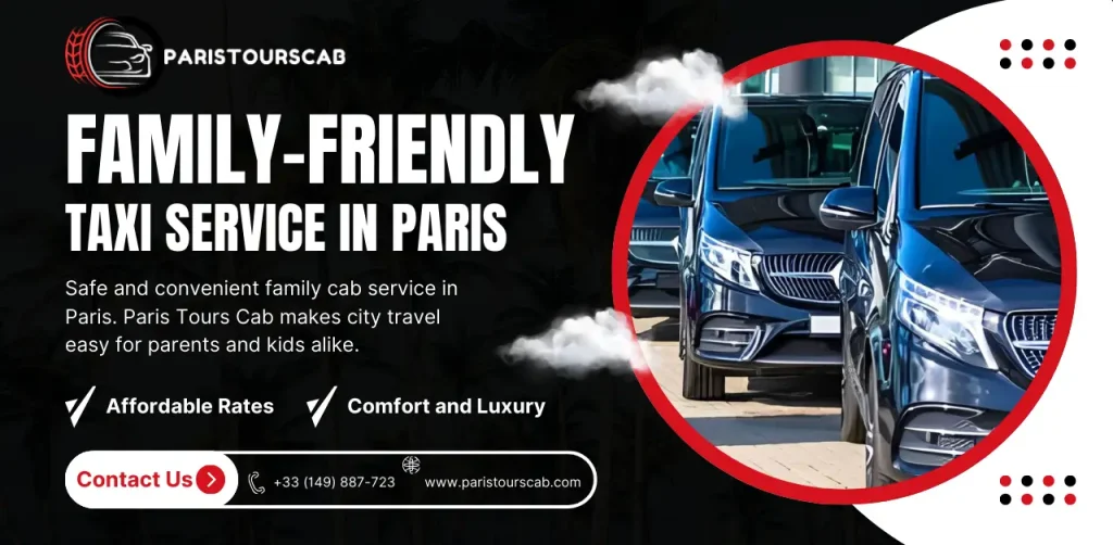 Promotional image for Paris Tours Cab, featuring family-friendly taxi services in Paris with an emphasis on safety, comfort, and affordability.