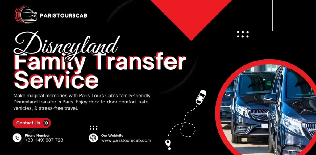 Promotional graphic for "Disneyland Transfer Service for families & friends" by Paris Tours Cab, featuring family-friendly transport options to Disneyland.