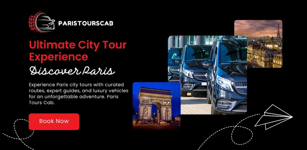 A promotional image for Paris Tours Cab showcasing luxury vehicles, the Arc de Triomphe, and skyline views, inviting city tour bookings.