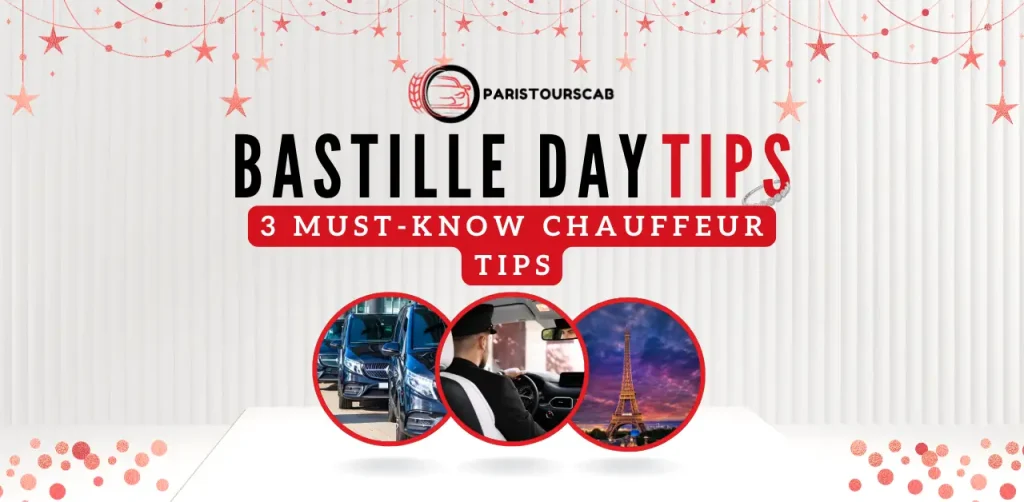 Graphic featuring "Bastille Day Tips" with red accents, showcasing three chauffeur tips and images of traffic, a driver, and the Eiffel Tower.