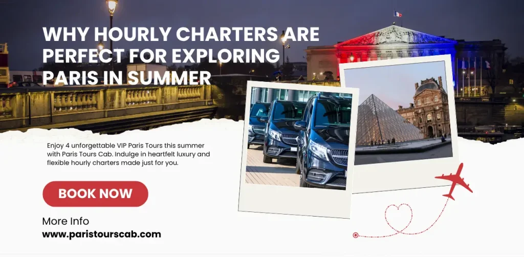 Promotional banner for VIP Paris Tours hourly charters in Paris, featuring luxury vans, the Louvre, and a “Book Now” call-to-action with a website link for Paris Tours Cab.