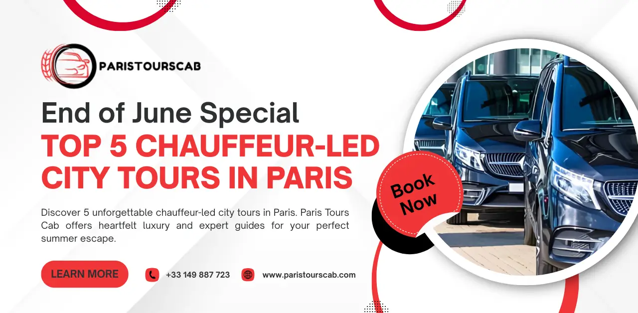 Promotional image for Paris Tours Cab featuring luxury vehicles, offering chauffeur-led city tours in Paris. Book now for summer specials!