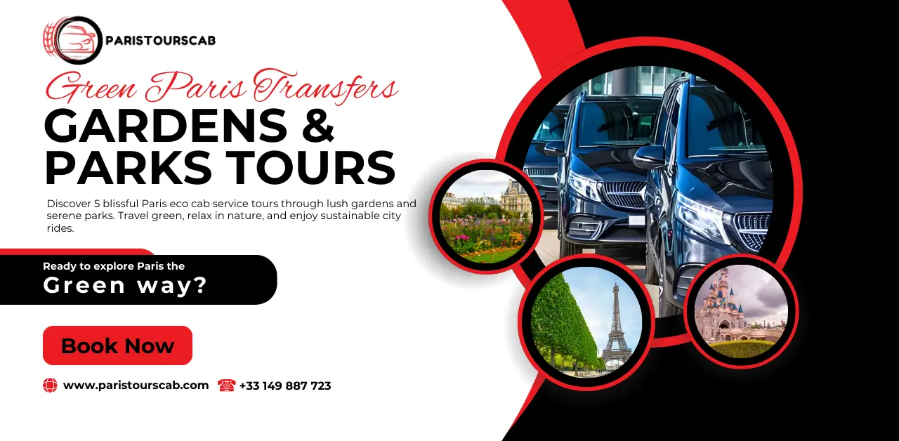 Promotional graphic for Paris eco cab service tours highlighting gardens and parks, featuring images of landmarks and luxury vehicles.