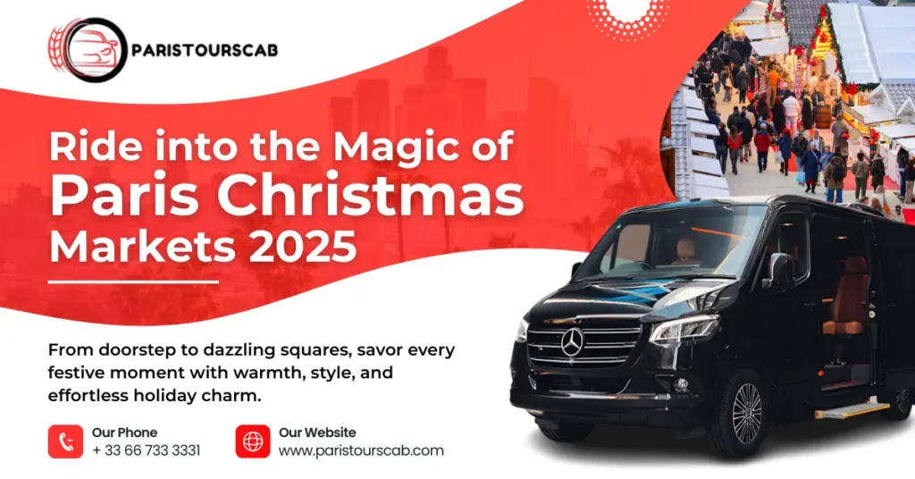 Advertisement for Paris Tours Cab featuring a luxury van and festive Christmas market with lights and visitors. Text highlights 'Paris Christmas Markets 2025' and contact details for the tour service.
