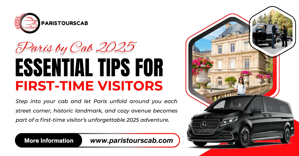 Promotional banner for ParisToursCab with a black van, a historic Parisian building, and a couple; text highlights essential tips from the Paris cab guide 2025 for first-time visitors.