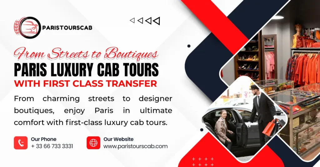 Promotional flyer for Paris luxury cab tours. Features a well-dressed woman entering a luxury car, a boutique with colorful clothes, and contact info. The tone is upscale and inviting.