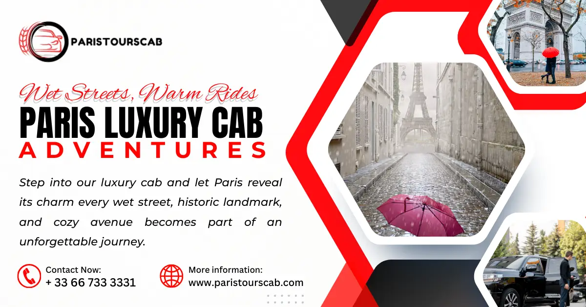 A stylish advertisement for Paris Luxury Cab Adventures, featuring wet streets, the Eiffel Tower, and cozy cab rides.