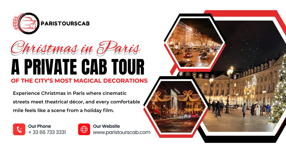 Promotional graphic for a private cab tour in Paris showcasing festive decorations and holiday scenes, highlighting an immersive Christmas experience.